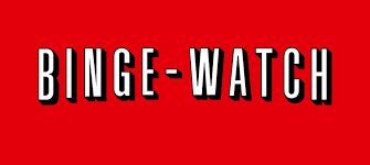 binge-watch